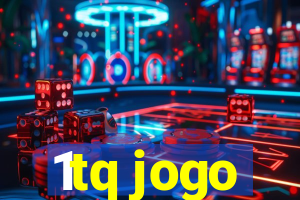 1tq jogo